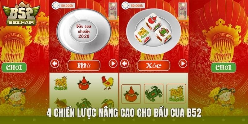 4 chiến lược nâng cao cho Bầu Cua B52