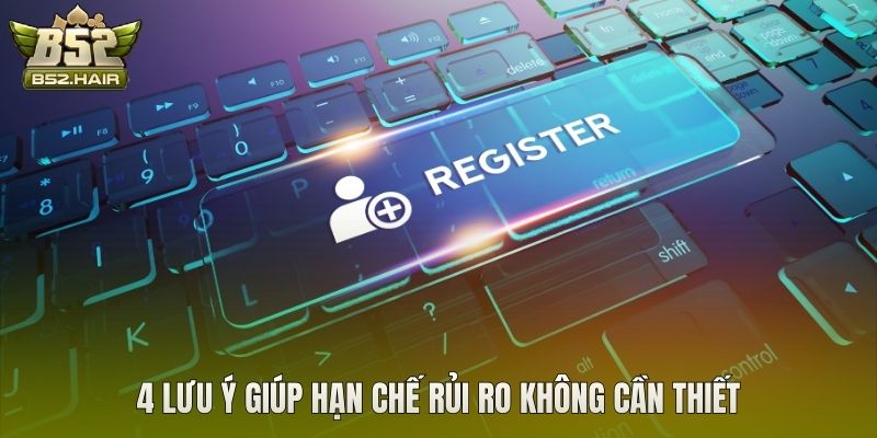 4 lưu ý giúp hạn chế rủi ro không cần thiết