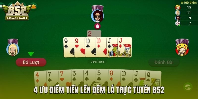 4 ưu điểm Tiến Lến Đếm Lá trực tuyến B52