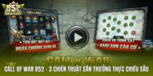 Call Of War B52 – 3 Chiến Thuật Săn Thưởng Thực Chiều Sâu