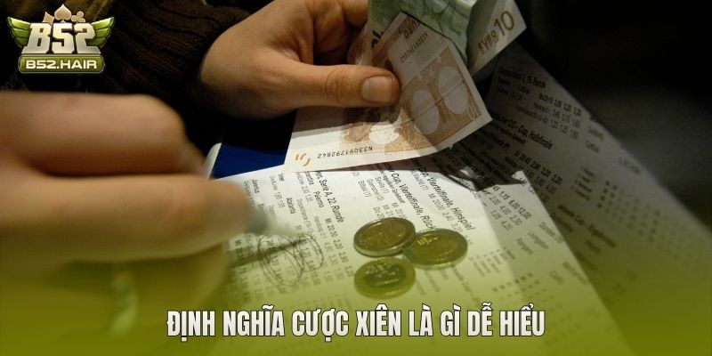 Định nghĩa cược xiên là gì dễ hiểu