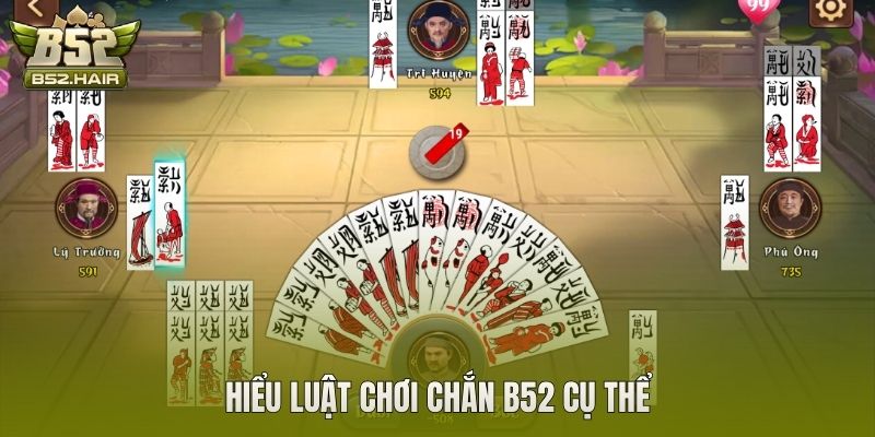 Hiểu luật chơi Chắn B52 cụ thể