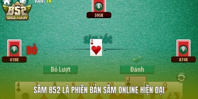 Sâm B52 là phiên bản Sâm online hiện đại