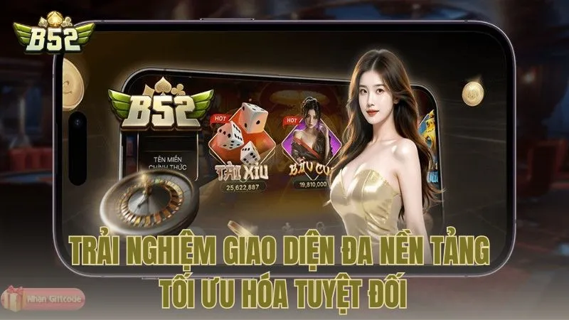 Trải nghiệm giao diện đa nền tảng tối ưu hóa tuyệt đối